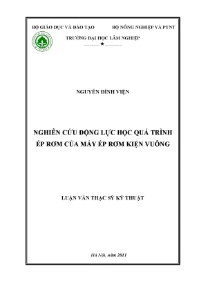 Luận văn thạc sĩ hay nghiên cứu động lực học quá trình ép rơm của máy ép rơm kiện vuông