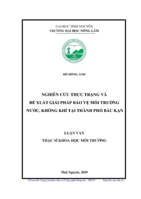 Luận văn thạc sĩ hay nghiên cứu thực trạng và đề xuất giải pháp bảo vệ môi trường nước không khí tại thành phố bắc kạn
