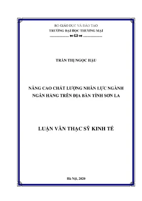 Luận văn thạc sĩ nâng cao chất lượng nhân lực ngành ngân hàng trên địa bàn tỉnh sơn la