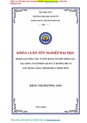 Khóa luận tốt nghiệp đại học đánh giá công tác tuyển dụng nguồn nhân lực tại công tycổ phần quản lý đường bộ và xây dựng công trìnhthừa thiên huế