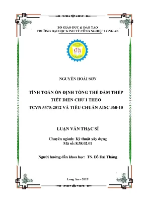 Luận văn thạc sĩ tính toán ổn định tổng thể dầm thép tiết diện chữ i theo tcvn 55752012 và tiêu chuẩn aisc 360 10