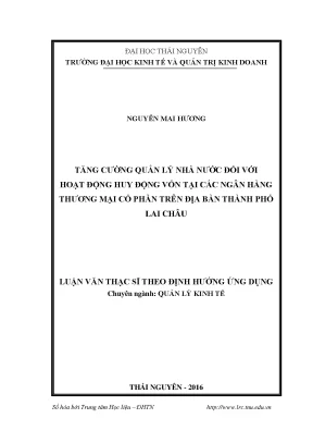 Luận văn thạc sĩ hay tăng cường quản lý nhà nước với hoạt động huy động vốn của các ngân hàng thương mại cổ phần trên địa bàn thành phố lai châu