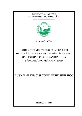 Luận văn thạc sĩ hay nghiên cứu mối tương quan đa hình di truyền của gene pou1f1 đến tính trạng sinh trưởng của dê nản định hóa bằng phương pháp pcr rflp