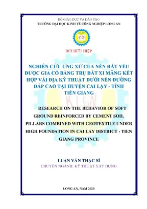 Luận văn thạc sĩ nghiên cứu ứng xử của nền đất yếu được gia cố bằng trụ đất xi măng kết hợp vải địa kỹ thuật dưới nền đường đắp cao tại huyện cai lậy tỉnh tiền giang