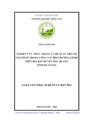 Luận văn thạc sĩ hay nghiên cứu thực trạng và đề xuất một số giải pháp trong công tác bồi thường giải phóng mặt bằng trên địa bàn huyện bắc quang tỉnh hà giang