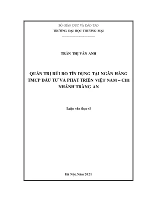 Luận văn thạc sĩ quản trị rủi ro tín dụng tại ngân hàng tmcp đầu tư và phát triển việt nam chi nhánh tràng an