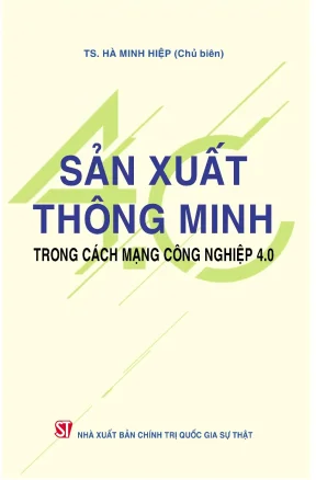 Cách mạng công nghiệp 4 0 và sản xuất thông minh phần 1