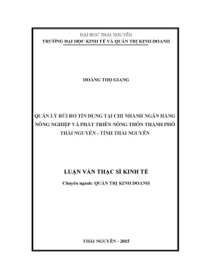 Luận văn thạc sĩ hay quản lý rủi ro tín dụng tại chi nhánh ngân hàng nông nghiệp và phát triển nông thôn thành phố thái nguyên tỉnh thái nguyên