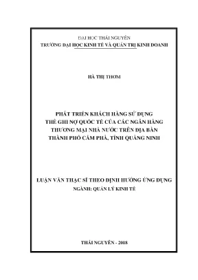 Luận văn thạc sĩ hay phát triển khách hàng sử dụng thẻ ghi nợ quốc tế của các ngân hàng thương mại nhà nước trên địa bàn thành phố cẩm phả tỉnh quảng ninh
