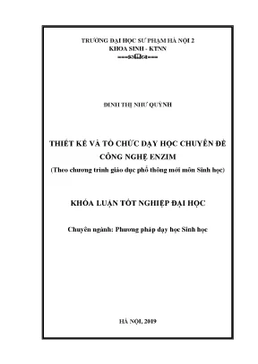 Luận văn thạc sĩ hay thiết kế và tổ chức dạy học chuyên đề công nghệ enzim