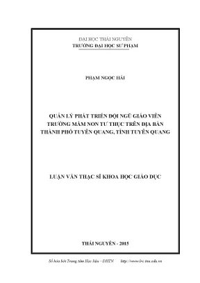 Luận văn thạc sĩ hay quản lý phát triển đội ngũ giáo viên trường mầm non tư thục trên địa bàn thành phố tuyên quang tỉnh tuyên quang