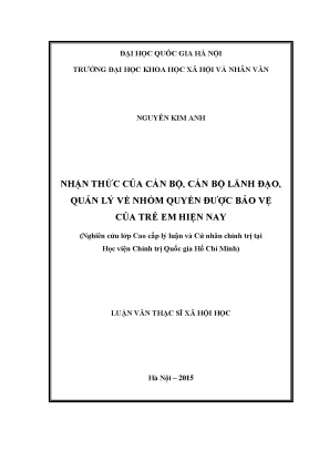 Luận văn thạc sĩ nhận thức của cán bộ cán bộ lãnh đạo quản lý về nhóm quyền được bảo vệ của trẻ em hiện nay