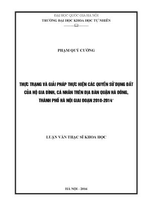 Luận văn thạc sĩ hay thực trạng và giải pháp thực hiện các quyền sử dụng đất của hộ gia đình cá nhân trên địa bàn quận hà đông thành phố hà nội giai đoạn 2010 2014