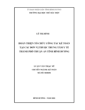 Luận văn thạc sĩ hoàn thiện tổ chức công tác kế toán tại các đơn vị thuộc trung tâm y tế thành phố thuận an tỉnh bình dương