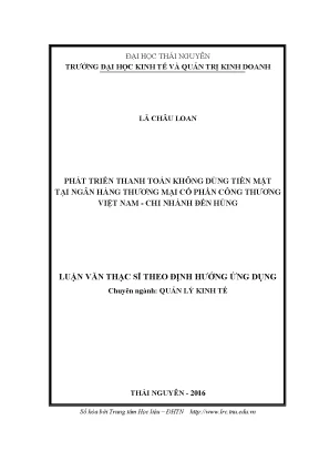 Luận văn thạc sĩ hay phát triển thanh toán không dùng tiền mặt tại ngân hàng tmcp công thương việt nam chi nhánh đền hùng