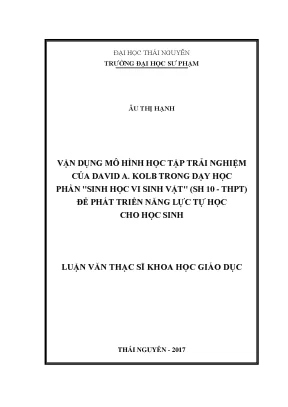 Luận văn thạc sĩ hay vận dụng mô hình học tập trải nghiệm của david a kolb trong dạy học phần sinh học vi sinh vật sh 10 thpt để phát triển năng lực tự học cho học sinh