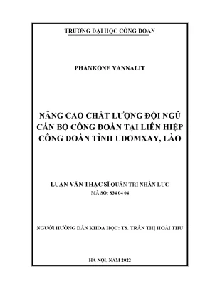 Nâng cao chất lượng đội ngũ cán bộ công đoàn tại liên hiệp công đoàn tỉnh udomxay lào