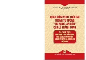 Quan điểm vượt thời đại trong tư tưởng trị nước an dân của lê thánh tông giá trị kế thừa cho công cuộc xây dựng nhà nước pháp quyền xã hội chủ nghĩa việt nam hiện nay phần 1