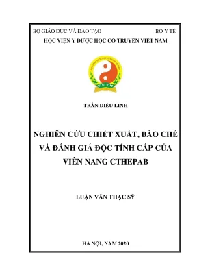 Luận văn thạc sĩ y học nghiên cứu chiết xuất bào chế và đánh giá độc tính cấp của viên nang cthepab