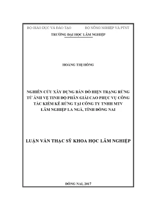 Luận văn thạc sĩ hay nghiên cứu xây dựng bản đồ hiện trạng rừng từ ảnh vệ tinh độ phân giải cao phục vụ công tác kiểm kê rừng tại công ty tnhh mtv lâm nghiệp la ngà tỉnh đồng nai