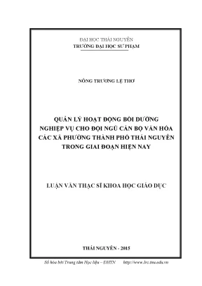 Luận văn thạc sĩ hay quản lý hoạt động bồi dưỡng nghiệp vụ cho đội ngũ cán bộ văn hóa các xã phường thành phố thái nguyên trong giai đoạn hiện nay