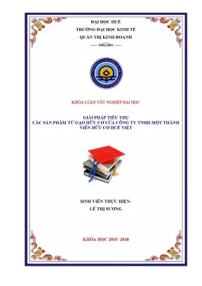 Khóa luận giải pháp tiêu thụ các sản phẩm từ gạo hữu cơ của công ty tnhh một thành viên hữu cơ huế việt