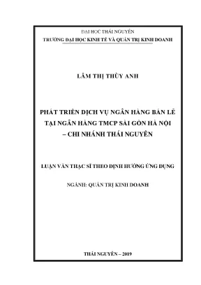 Luận văn thạc sĩ hay phát triển dịch vụ ngân hàng bán lẻ tại ngân hàng tmcp sài gòn hà nội chi nhánh thái nguyên