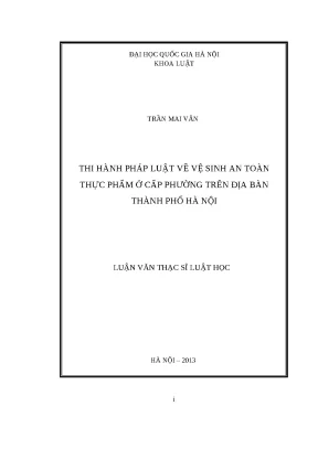 Luận văn thạc sỹ thi hành pháp luật về vệ sinh an toàn thực phẩm ở cấp phường trên địa bàn thành phố hà nội