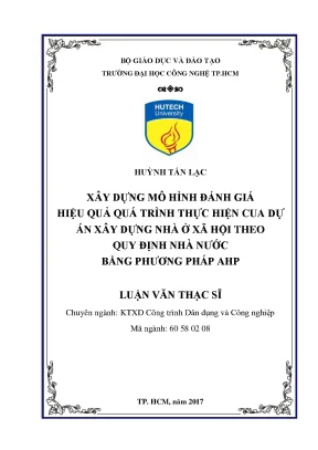 Luận văn thạc sĩ xây dựng mô hình đánh giá hiệu quả quá trình thực hiện của dự án xây dựng nhà ở xã hội theo quy định nhà nước bằng phương pháp ahp
