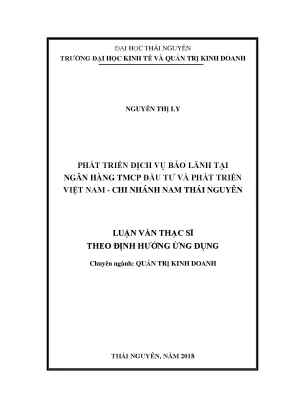 Luận văn thạc sĩ hay phát triển dịch vụ bảo lãnh tại ngân hàng thương mại cổ phần đầu tư và phát triển việt nam chi nhánh nam thái nguyên