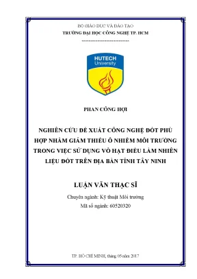 Luận văn thạc sĩ kỹ thuật môi trường nghiên cứu đề xuất công nghệ đốt phù hợp nhằm giảm thiểu ô nhiễm môi trường trong việc sử dụng vỏ hạt điều làm nhiên liệu đốt trên địa bàn tỉnh tây ninh