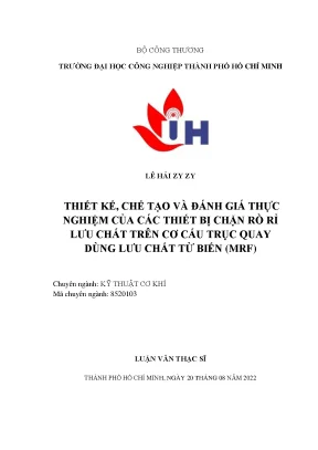 Thiết kế chế tạo và đánh giá thực nghiệm của các thiết bị chặn rò rỉ lưu chất trên cơ cấu trục quay dùng lưu chất từ biến mrf
