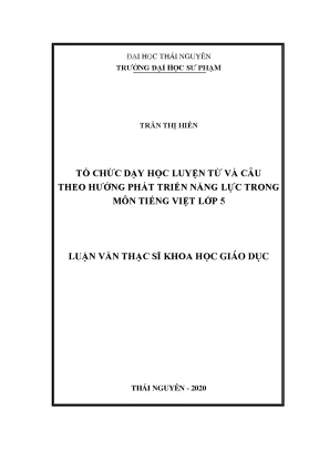 Luận văn thạc sĩ hay tổ chức dạy học luyện từ và câu theo hướng phát triển năng lực trong môn tiếng việt lớp 5