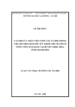 Luận văn thạc sĩ vai trò của nhân viên công tác xã hội trong việc hỗ trợ chăm sóc sức khỏe cho người có công với cách mạng tại huyện thiệu hóa tỉnh thanh hóa