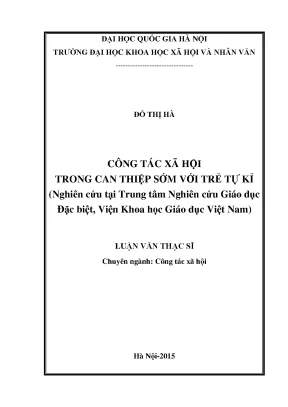 Luận văn thạc sĩ công tác xã hội trong can thiệp sớm với trẻ tự kỉ nghiên cứu tại trung tâm nghiên cứu giáo dục đặc biệt viện khoa học giáo dục việt nam