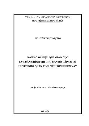 Luận văn thạc sỹ nâng cao hiệu quả giáo dục lý luận chính trị cho cán bộ cấp cơ sở huyện nho quan tỉnh ninh bình hiện nay
