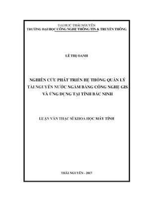 Luận văn thạc sĩ hay nghiên cứu phát triển hệ thống quản lý tài nguyên nước ngầm bằng công nghệ gis và ứng dụng tại tỉnh bắc ninh