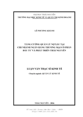 Luận văn thạc sĩ hay tăng cường quản lý nợ xấu tại chi nhánh ngân hàng thương mại cổ phần đầu tư và phát triển thái nguyên