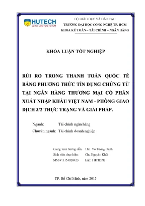 Luận văn thạc sĩ hay rủi ro trong thanh toán quốc tế bằng phương thức tín dụng chứng từ tại ngân hàng thương mại cổ phần xuất nhập khẩu việt nam phòng giao dịch 3 2 thực trạng và giải pháp