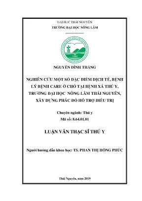 Luận văn thạc sĩ hay nghiên cứu một số đặc điểm dịch tễ bệnh lý bệnh care ở chó tại bệnh xá thú y trường đại học nông lâm thái nguyên xây dựng phác đồ hỗ trợ điều trị