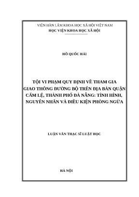 Luận văn thạc sỹ tội vi phạm quy định về tham gia giao thông đường bộ trên địa bàn quận cẩm lệ thành phố đà nẵng tình hình nguyên nhân và điều kiện phòng ngừa