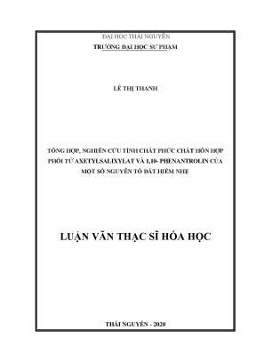 Luận văn thạc sĩ hay tổng hợp nghiên cứu tính chất phức chất hỗn hợp phối tử axetylsalixylat và 1 10 phenantrolin của một số nguyên tố đất hiếm nhẹ