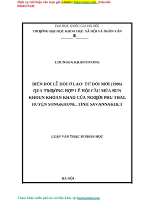 Biến đổi lễ hội ở lào từ đổi mới 1986 qua trường hợp lễ hội cầu mùa bun khoun khoan khao của ngƣời phu thai huyện songkhone tỉnh savannakhet luận văn thạc sĩ nhân học hà nội