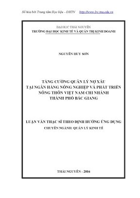 Luận văn thạc sĩ hay tăng cường quản lý nợ xấu tại ngân hàng nông nghiệp và phát triển nông thôn việt nam chi nhánh thành phố bắc giang