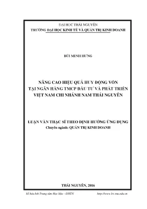 Luận văn thạc sĩ hay nâng cao hiệu quả huy động vốn tại ngân hàng thương mại cổ phần đầu tư và phát triển việt nam chi nhánh nam thái nguyên