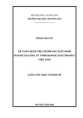 Luận văn thạc sĩ kế toán quản trị chi phí sản xuất kinh doanh tại công ty tnhh hansol electronics việt nam