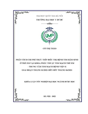 Khóa luận tốt nghiệp phân tích chi phí trực tiếp điều trị bệnh tim bẩm sinh ở trẻ em tại khoa phẫu thuật tim mạch trung tâm tim mạch bệnh viện e