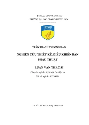 Luận văn thạc sĩ kỹ thuật cơ điện tử nghiên cứu thiết kế điều khiển bàn phẫu thuật
