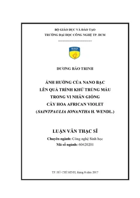 Luận văn thạc sĩ ảnh hưởng của nano bạc lên quá trình khử trùng mẫu trong vi nhân giống cây hoa african violet saintpaulia ionantha h wendl