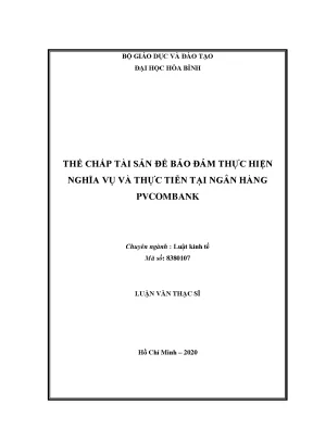 Luận văn thạc sỹ thế chấp tài sản để bảo đảm thực hiện nghĩa vụ và thực tiễn tại ngân hàng pvcombank